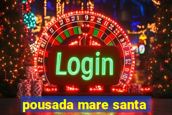 pousada mare santa